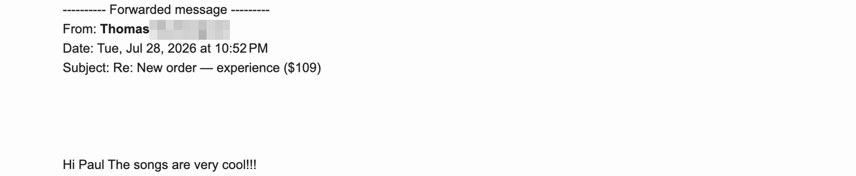 Email from Thomas: Hi Paul The songs are very cool!!!